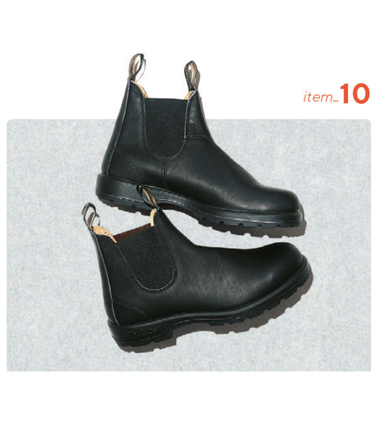 <b>Blundstone／ブランドストーン</b></br></br>■耐久　■伸縮　■クッション　■グリップ</br></br><b>タスマニアの大自然が生んだタフネス</b></br>豪タスマニア島で開拓者を支えてきたブーツは、堅牢なレザーアッパーにクッション性＆グリップ性に富んだアウトソールをドッキング。水や油に強く、アウトドアシーンには最適な一足だ。2万5000円（シードコーポレーション）